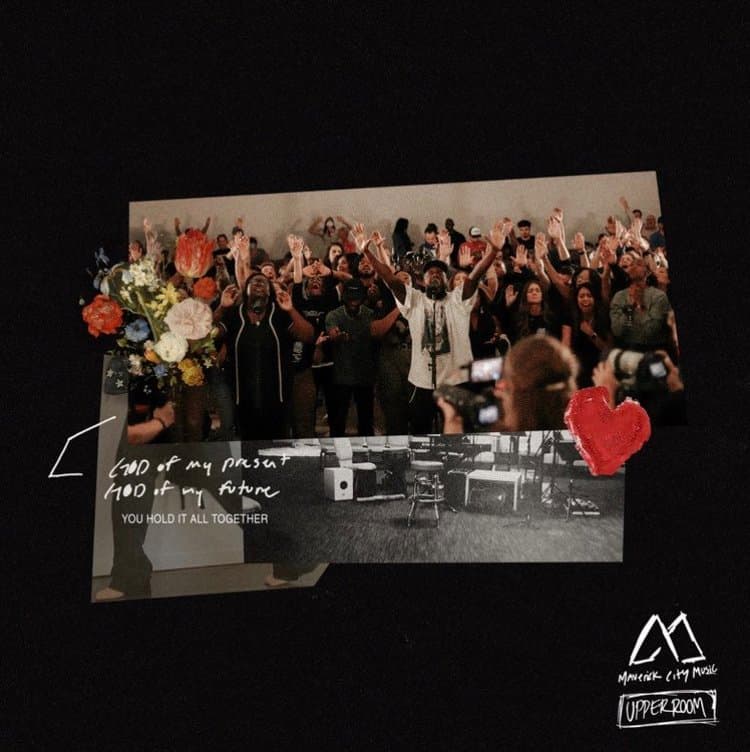 You Hold It All Together — Maverick City Music & UPPERROOM